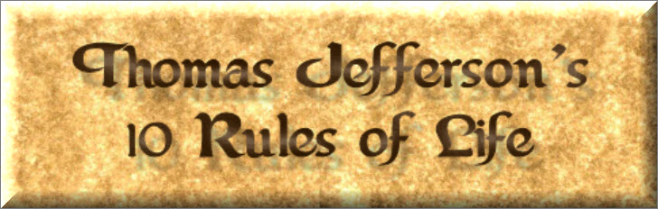 Thomas Jeffersons 10 Rules of Life