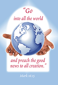 Go into all the world and preach the good news to all creation. Mark 16:15
