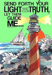 Lighthouse - Lord, send forth your light and your truth. Let them guide me.