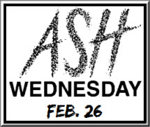 Ash Wednesday - February 26, 2020