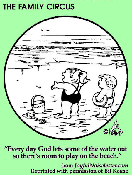 The Family Circus Bill Keane: "Every day God lets some of the water out so there's room to play on the beach."