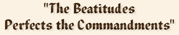 The Beatitudes Perfects the Commandments