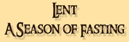 Lent: A Season of Fasting