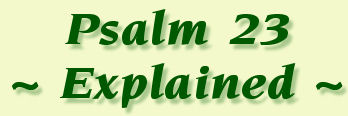Psalm 23 -- Explained