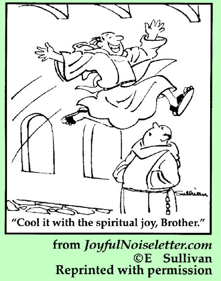 Friar leaping for joy! - "Cool it with the spiritual joy," Brother.