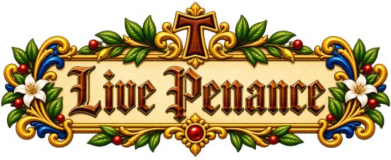 "Live Penance" in a fancy frame