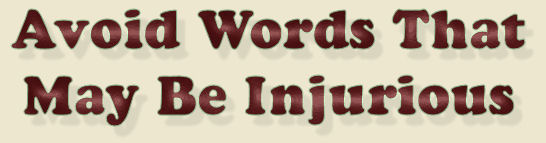 Avoid Words That May Be Injurious