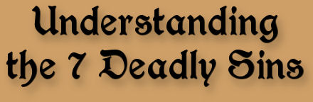 Understanding the 7 Deadly Sins
