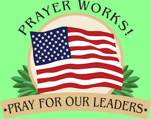 Prayer Works - Pray for Our Leaders with American flag background