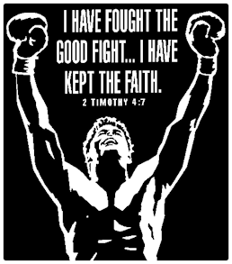 Boxer: "I have fought the good fight . . . I have kept the faith." 2 Tim 4:7