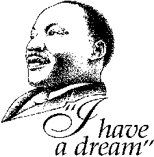 Rev. Martin Luther King, Jr. "I have a dream."