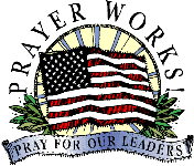 Prayer Works: Pray for Our Leaders