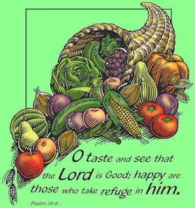 Cornucopia with Pslam: "O taste and see the the Lord is good; happy are those who take refuge in him."