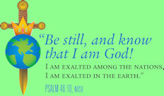 "Be still and know I am God." Ps. 46:10
